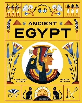 Time Travellers: Ancient Egypt: The Perfect Gift for Budding Historians