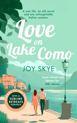 Love on Lake Como: A Heart-Warming, Slow-Burn Romance about Second Chances and Self-Discovery.