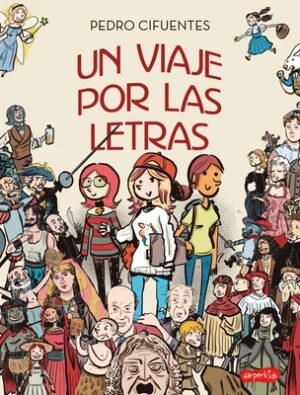 Un Viaje Por Las Letras (a Journey Through Letters -)