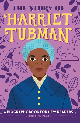The Story of Harriet Tubman: An Inspiring Biography for Young Readers