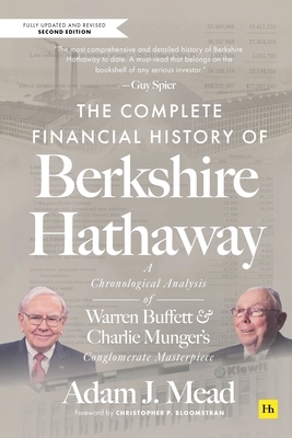 The Complete Financial History of Berkshire Hathaway: A Chronological Analysis of Warren Buffett and Charlie Munger's Conglomerate Masterpiece