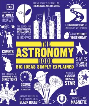 The Astronomy Book: Big Ideas Simply Explained