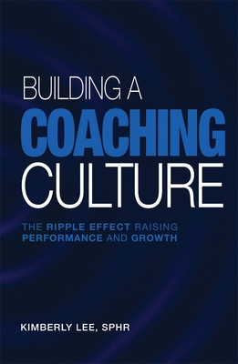 Building a Coaching Culture: The Ripple Effect Raising Performance and Growth