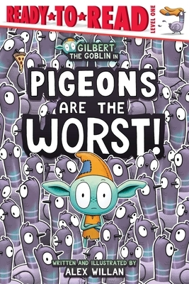 Pigeons Are the Worst!: Ready-To-Read Level 1