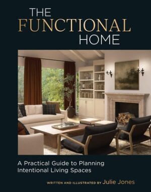 The Functional Home: A Practical Guide to Planning Intentional Living Spaces
