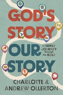 God's Story, Our Story: A Family Journey Through the Bible