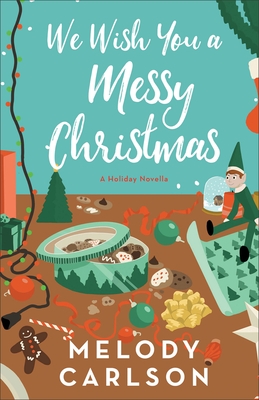 We Wish You a Messy Christmas: A Holiday Novella