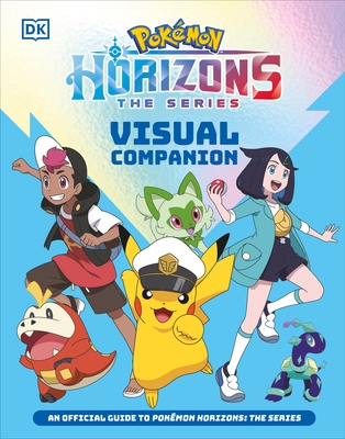 Pok?mon Horizons Visual Companion