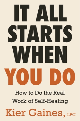 It All Starts When You Do: How to Do the Real Work of Self-Healing