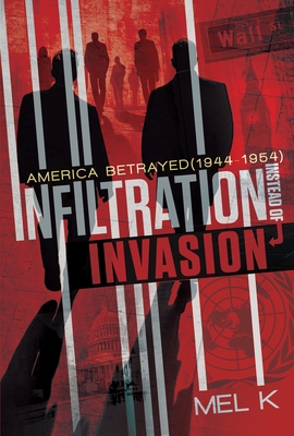 Infiltration Instead of Invasion: America Betrayed (1944-1954)