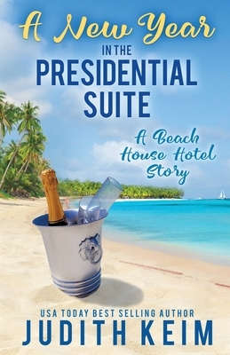 A New Year In The Presidential Suite: A Beach House Hotel Story