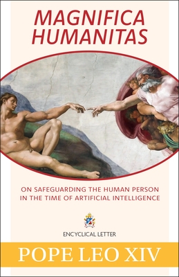 Magnifica Humanitas: On Safeguarding the Human Person in the Time of Artificial Intelligence