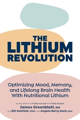 The Lithium Revolution: Optimizing Mood, Memory, and Lifelong Brain Health With Nutritional Lithium