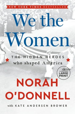 We the Women: The Hidden Heroes Who Shaped America