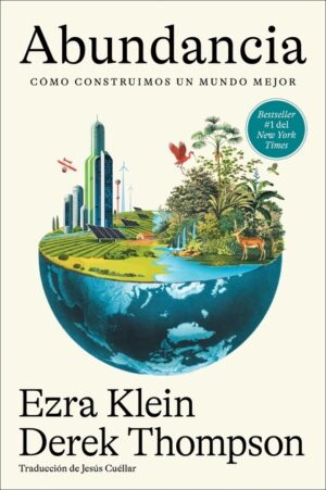 Abundancia: C?mo Construimos Un Mundo Mejor Abundance (Spanish Edition)