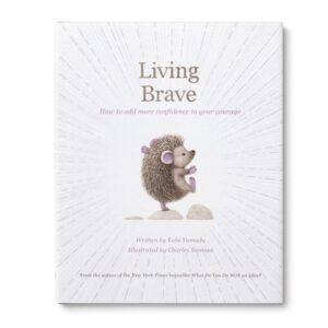 Living Brave: How to Add More Confidence to Your Courage