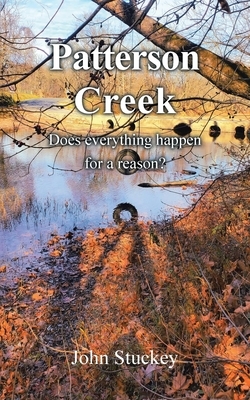 Patterson Creek: Does everything happen for a reason?