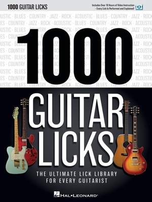 1000 Guitar Licks with Online Video Guitar Tablature Book for Beginners and Advanced Players Technique Builder with Rock Blues Country Jazz Riffs Guit