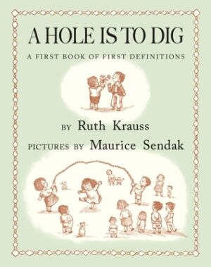 A Hole Is to Dig: A First Book of First Definitions