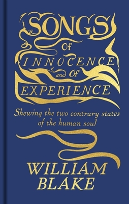 Songs of Innocence and of Experience: Featuring the Original Full-Color Illuminated Manuscript