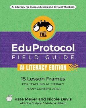 The EduProtocol Field Guide AI Literacy Edition