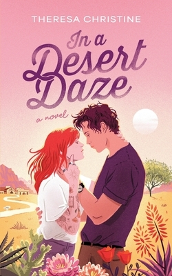 In a Desert Daze: A Spicy Childhood Friends to Lovers Romance