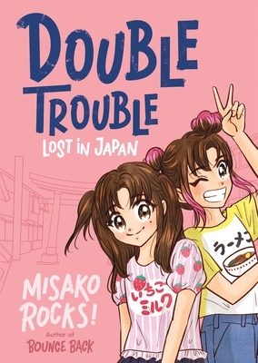 Bounce Back 4: Double Trouble: Lost in Japan: A Kid-Friendly Manga Adventure