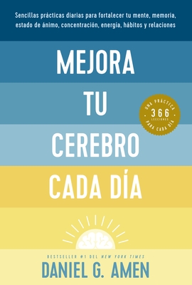 Mejora Tu Cerebro Cada D?a (Change Your Brain Everyday Spanish Edition)