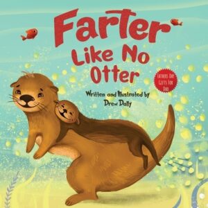 Farter Like No Otter: Fathers Day Gifts For Dad: A Picture Book with not-so-Gross Words Laughing Out Loud and Bonding Together Father's Day Gifts From