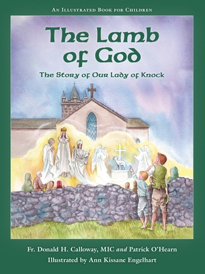 The Lamb of God: The Story of Our Lady of Knock