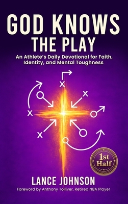 God Knows the Play: An Athlete's Daily Devotional for Faith, Identity, and Mental Toughness
