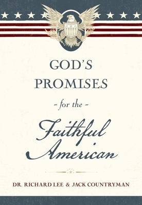 God's Promises for the Faithful American: Scripture and Stories That Celebrate God's Faithfulness to America: A 250th Anniversary Devotional of Hope a