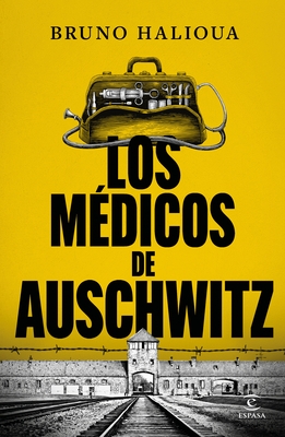 Los M?dicos de Auschwitz / The Doctors of Auschwitz