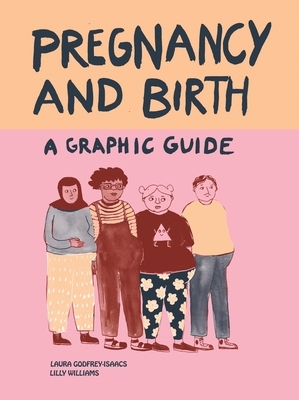 Pregnancy and Birth: A Graphic Guide