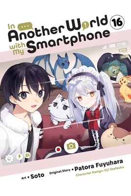 In Another World with My Smartphone, Vol. 16 (Manga): Volume 16