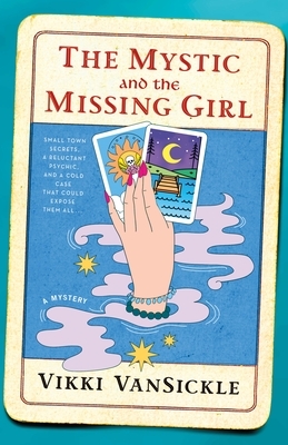 The Mystic and the Missing Girl: A Mystery
