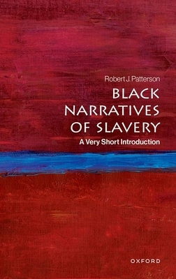Black Narratives of Slavery: A Very Short Introduction