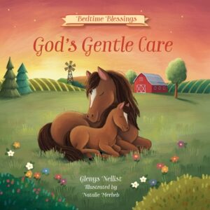 God's Gentle Care: (Part of the Bedtime Blessings Series)-- Barnyard Animals and Rhyming Verse, Perfect for Grandchild, New Baby and Toddler Gifts