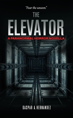 The Elevator: A Paranormal Horror Novella