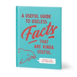 A Useful Guide to Useless Facts That Are Kinda Useful