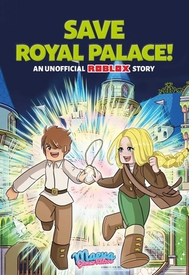 Save Royal Palace!: An Unofficial Roblox Story Volume 1