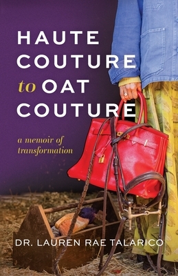 Haute Couture to Oat Couture: A Memoir of Transformation