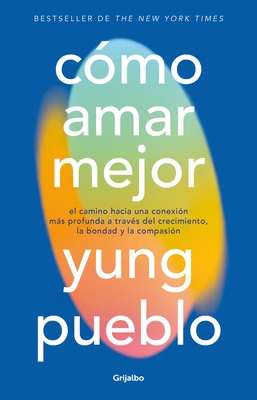 C?mo Amar Mejor / How to Love Better