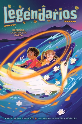 Hapunda, La Princesa Garza / Hapunda, the Heron Princess
