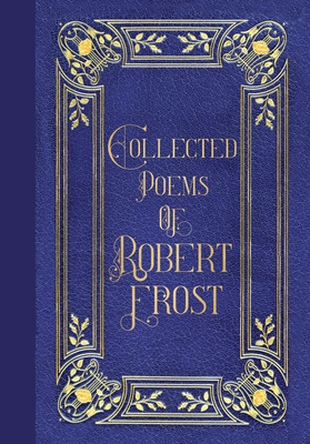 Poems of Robert Frost (Masterpiece Library Edition)