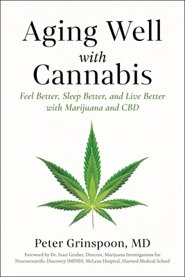 Aging Well with Cannabis: Feel Better, Sleep Better, and Live Better with Marijuana and CBD