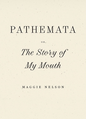 Pathemata, Or, the Story of My Mouth