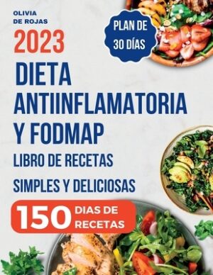 Dieta Antiinflamatoria: Libro de recetas simples y deliciosas para liberarte de los s?ntomas de inflamaci?n, fortalecer el sistema inmunol?gico y desi