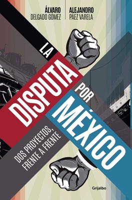 La Disputa Por M?xico / The Dispute for Mexico