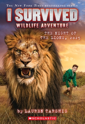 I Survived the Night of the Lions, 2025 (I Survived #26): Volume 26